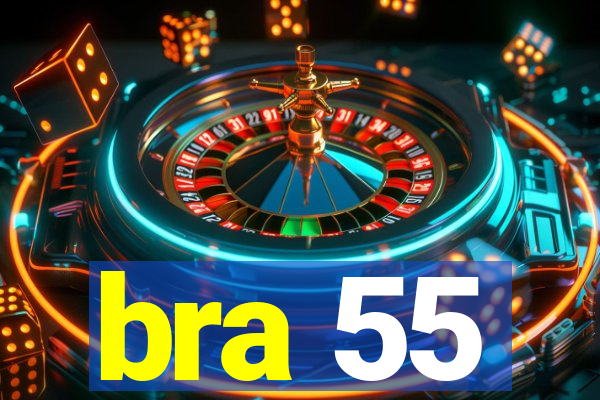 bra 55